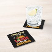 私は感情ではなくタコスで満たされていればと思おもしろいう スクエアペーパーコースター (インサイチュ)