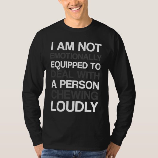 私は感情的にそのような人を扱う準備ができていません Tシャツ (正面)