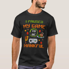 私は感謝のビデオのゲーマーのためにゲームを一時停止 Tシャツ