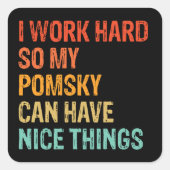 私は懸命で働いてポンスキーが良いものを持つことができるように スクエアシール (正面)