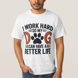 私は懸命で働いて、私の犬はより良く暮らす – 男性 Tシャツ