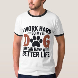 私は懸命で働いて、私の犬はより良く暮らす – 男性 Tシャツ