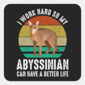 私は懸命で働き、アビシニアンがより良い生活ができる スクエアシール (正面)