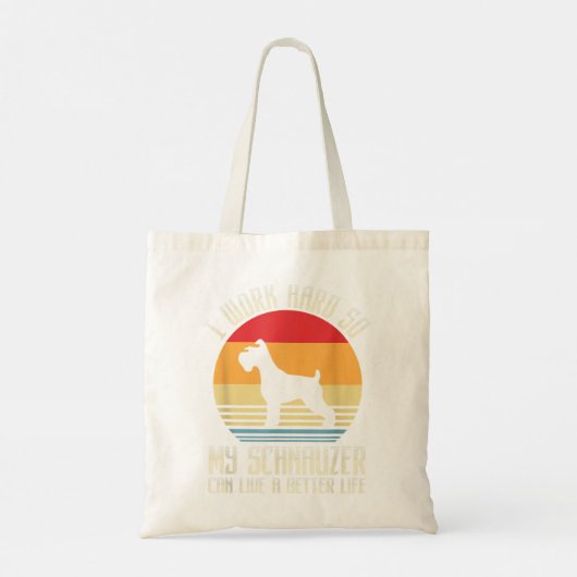 私は懸命を働いてシュナウザーがより良い生活を送れるようにしている トートバッグ (裏面)