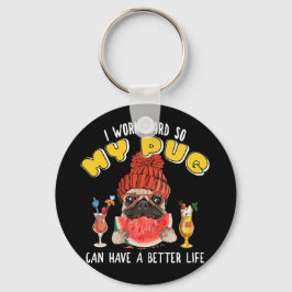 私は懸命を働いて自分のパグがより良い人生を持つことができる キーホルダー