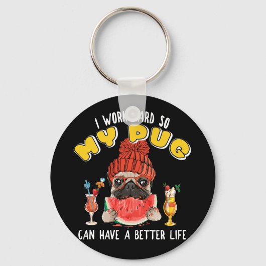 私は懸命を働いて自分のパグがより良い人生を持つことができる キーホルダー (正面)