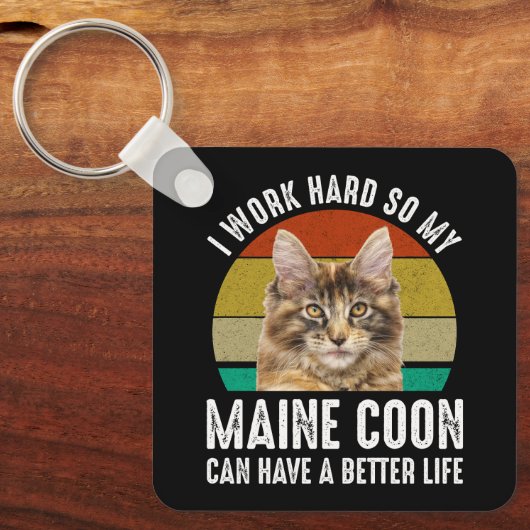 私は懸命を働いて、私のメーヌーンはより良い生活を持つことができるように キーホルダー (正面)