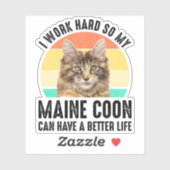 私は懸命を働いて、私のメーヌーンはより良い生活を持つことができるように シール (シート)