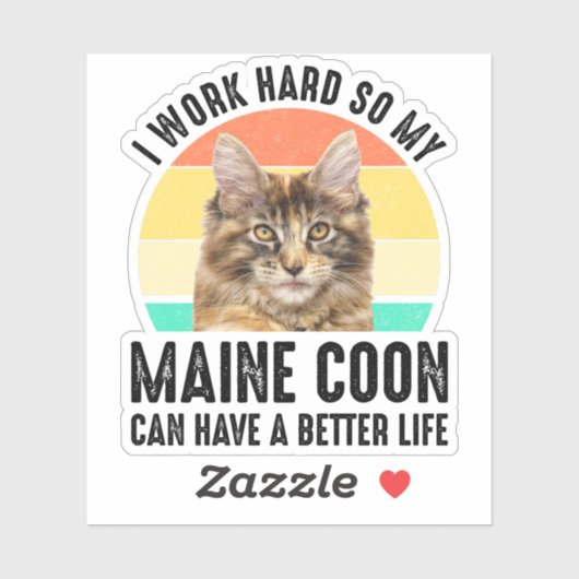 私は懸命を働いて、私のメーヌーンはより良い生活を持つことができるように シール (シート)