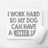 私は懸命を働かせます従って私の犬はよりよい生命を過すことができます マウスパッド (マウス)