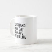 私は懸命を働かせます従って私の猫はよりよい生命を過すことができます コーヒーマグカップ (正面左)