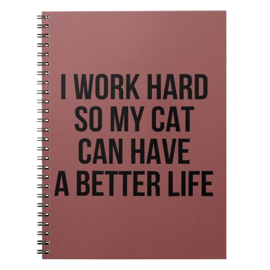 私は懸命を働かせます従って私の猫はよりよい生命を過すことができます ノートブック (正面)