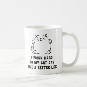 私は懸命を働かせます従って私の猫は住むことができますよりよい生命 コーヒーマグカップ