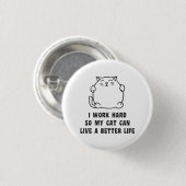 私は懸命を働かせます従って私の猫は住むことができますよりよい生命 缶バッジ (正面&裏面)