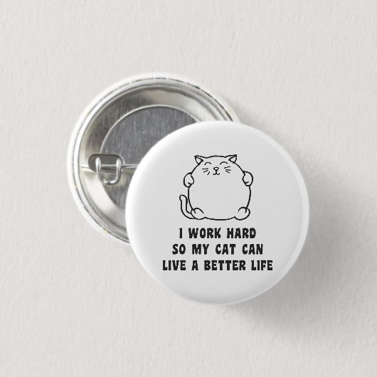 私は懸命を働かせます従って私の猫は住むことができますよりよい生命 缶バッジ (正面&裏面)