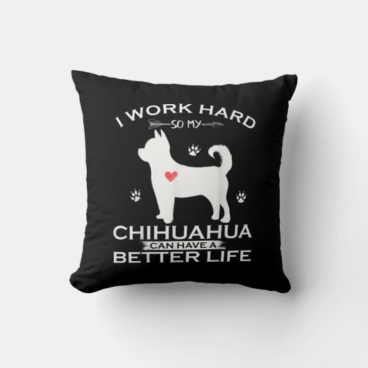 私は懸命を働く私のChihuahua犬はより良くすることができる クッション (正面)