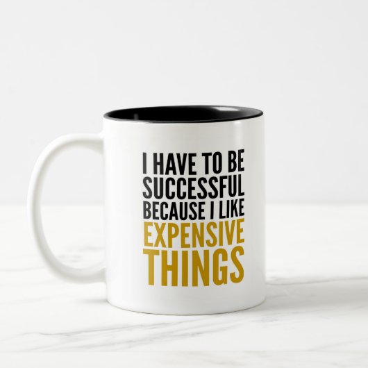 私は成功しなければなりません… 私は高い事を好みます ツートーンマグカップ (左)