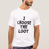 私は戦利品を選ぶ Tシャツ (正面)
