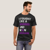 私は戦士のように戦い、片頭痛に勝った Tシャツ (正面フル)