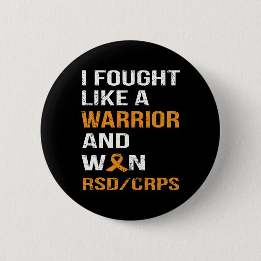 私は戦士のように戦ってRsdを勝ち取った – Crps 缶バッジ (正面)