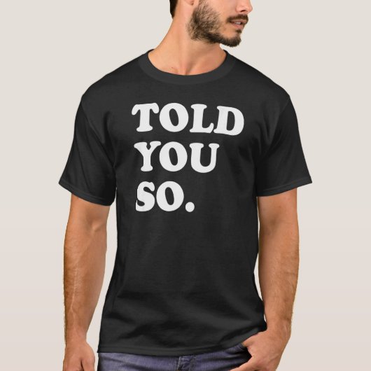 私は戻る唯一の白い文字を言った Tシャツ (正面)