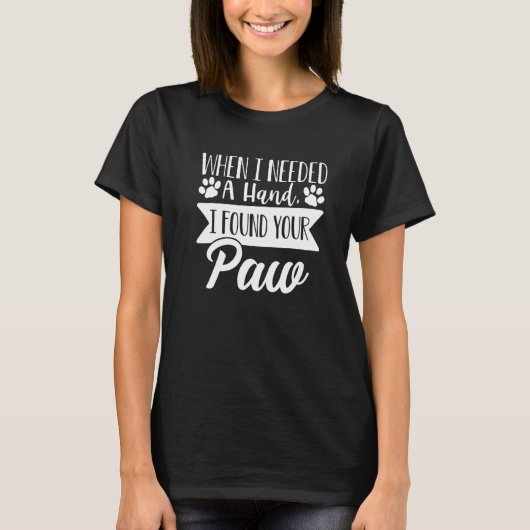 私は手が必要な時あなたの前犬の愛を見つけた1 Tシャツ (正面)