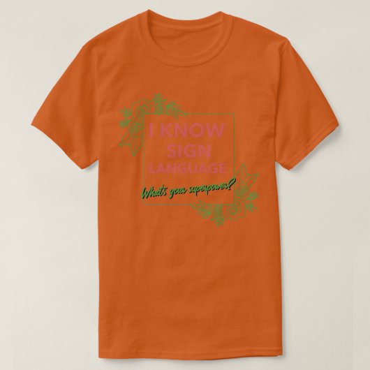 私は手話Whatx27sあなたの超大国を知っている1 Tシャツ (デザイン正面)