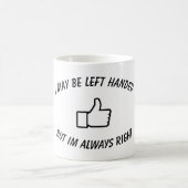 私は手離れに入るかもしれないが、いつも正しい コーヒーマグカップ (中央)
