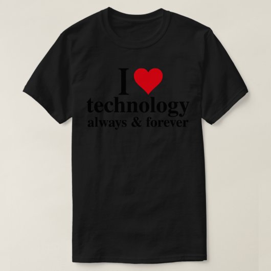 私は技術を常に永遠に愛している Tシャツ (デザイン正面)