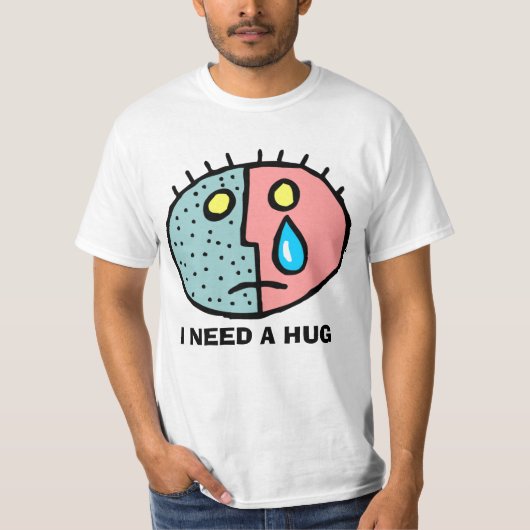 私は抱擁ユーモアのTシャツを必要とします Tシャツ (正面)