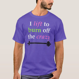 私は持ち上げてトレーニングを焼き払熱狂する素晴らしう Tシャツ