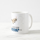 私は持っていますブームをできます! コーヒー・マグ コーヒーマグカップ (正面右)