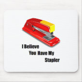 私は持っています私のステープラーの事務所を信じます マウスパッド (正面)