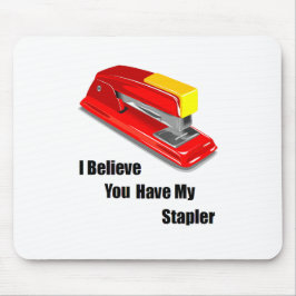 私は持っています私のステープラーの事務所を信じます マウスパッド
