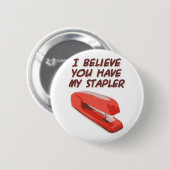 私は持っています私のステープラーを信じます 缶バッジ (正面&裏面)