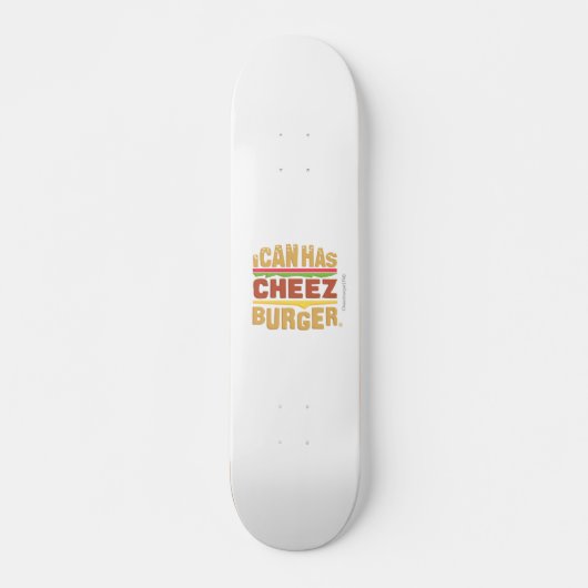 私は持っていますCheezburgerをできます スケートボード (正面)