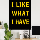 私は持っているものが好き – やる気を起こさせる引用文ウォールアート ポスター (ホームオフィス)