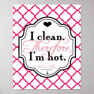 私は掃除する。だから、私はHot 8x10アートプリント ポスター