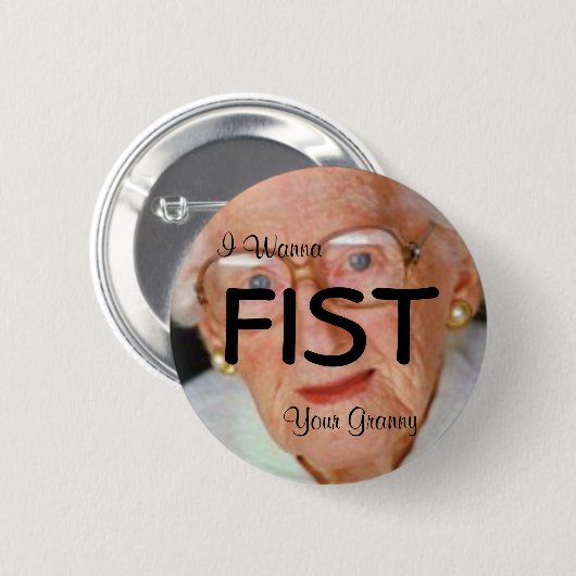 私は握りこぶしにあなたのおばあさんボタンがほしいと思います 缶バッジ (正面&裏面)