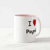 私は支払名簿を愛します-支払名簿はやる気を起こさせるな私を愛します ツートーンマグカップ (正面右)