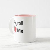 私は支払名簿を愛します-支払名簿はやる気を起こさせるな私を愛します ツートーンマグカップ (正面左)