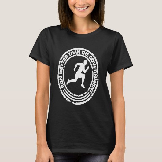 私は政府よりもうまく走ります Tシャツ (正面)