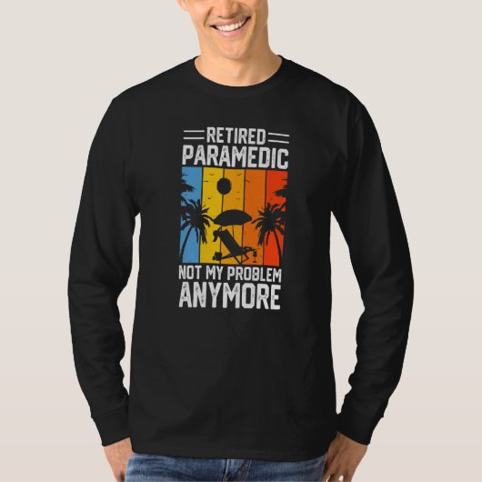 私は救急医療隊員だから問題ではない退職した Tシャツ (正面)