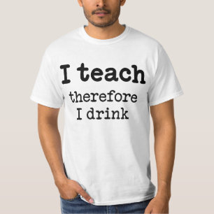 私は教えます-従って私は飲みます Tシャツ