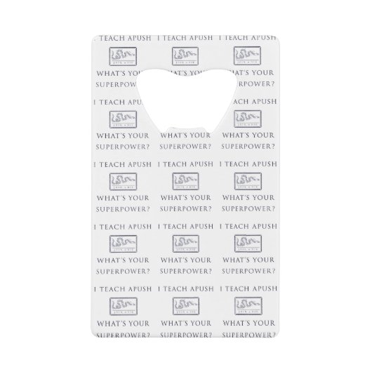 私は教えますAPUSH (AP米国の歴史)を クレジットカード栓抜き (正面)