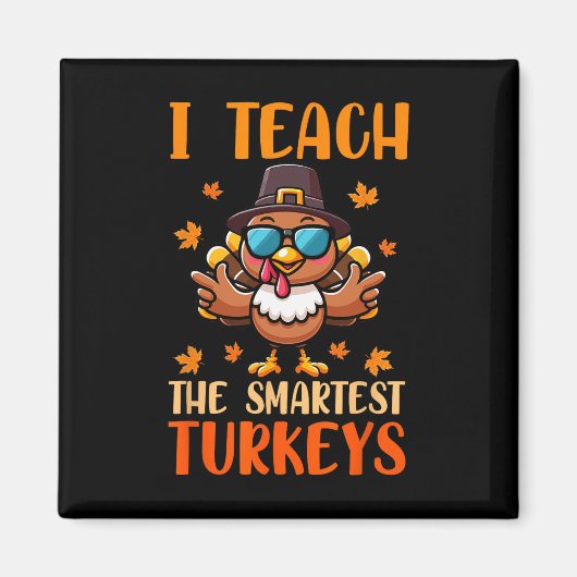 私は教え頭が切れるターキー誇りを持ったThanksgiving Te マグネット (正面)