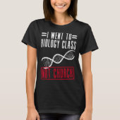 私は教会の無神論者アテイスではなく生物学のクラスに行った Tシャツ (正面)