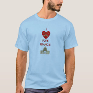 私は教皇フランシスが大好き Tシャツ