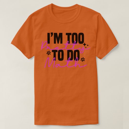 私は数学かわいらしを行うには2 Tシャツ (デザイン正面)