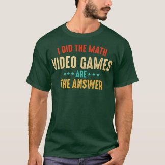 私は数学のビデオゲームを行った答えは Tシャツ